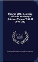 Bulletin of the Southern California Academy of Sciences Volume V.38-39 1939-1940