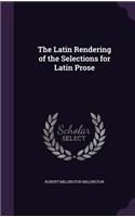 The Latin Rendering of the Selections for Latin Prose: (English)