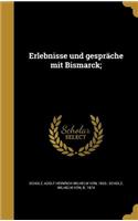 Erlebnisse und gespräche mit Bismarck;