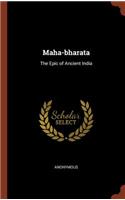 Maha-bharata: The Epic of Ancient India