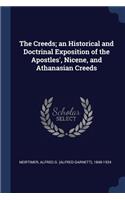 The Creeds; An Historical and Doctrinal Exposition of the Apostles', Nicene, and Athanasian Creeds