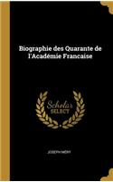 Biographie Des Quarante de l'Académie Francaise