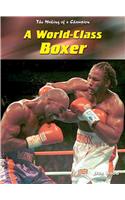 A World-Class Boxer: (Making of a Champion)