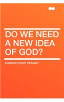 Do We Need a New Idea of God?: (English)