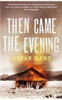 Then Came the Evening
