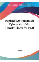 Raphael's Astronomical Ephemeris of the Planets' Places for 1920