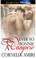 Ever So Bonnie a Vampire (The Dancing Vampires Book 3)