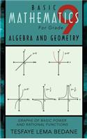 BASIC MATHEMATICS For Grade 9 ALGEBRA AND GEOMETRY: Graphs of Basic Power and Rational Functions(English)