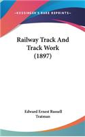 Railway Track And Track Work (1897)
