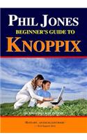 Phil Jones - Beginner's Guide To Knoppix: The Linux That Runs From Cd