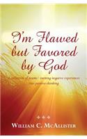 I'm Flawed But Favored by God