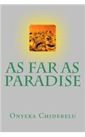 As Far as Paradise