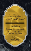 Are Christians Just Saved Sinners?: (English)