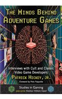 Minds Behind Adventure Games