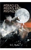 Miracles, Moons, and Madness