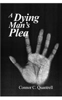 Dying Man's Plea