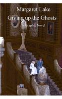 Giving Up the Ghosts: A Graphic Novel