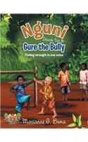 Nguni Stands Up to Gure the Bully: Finding Strength in One Voice