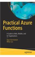 Practical Azure Functions: A Guide to Web, Mobile, and IoT Applications