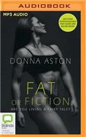 Fat or Fiction
