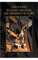 The 81 Days to Saint Michael: an Assured Victory: An Assured Victory(English)