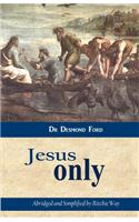 Jesus Only