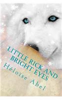 Little Rick and Bright eyes