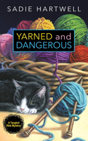 Yarned and Dangerous: (1 A Tangled Web Mystery)