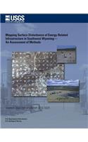 Mapping Surface Disturbance of Energy- Related Infrastructure in Southwest Wyoming?An Assessment of Methods: (English)