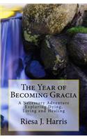 The Year of Becoming Gracia