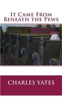 It Came From Beneath the Pews