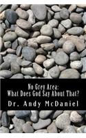 No Grey Area: What Does God Say about That?