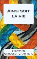 Ainsi soit la vie