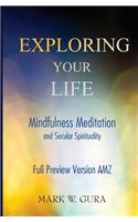 Exploring Your Life: Mindfulness Meditation and Secular Spirituality Full Preview AMZ