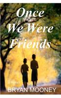Once We Were Friends