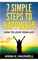 7 Simple Steps to Happiness