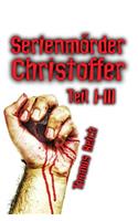 Serienmörder Christoffer Teil I-III: Sammelband (German Edition)