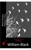 White Heather (Volume I of 3): (English)