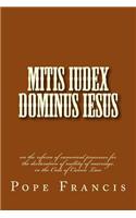 Mitis Iudex Dominus Iesus: On the Reform of Canonical Processes for the Declaration of Nullity of Marriage, in the Code of Canon Law