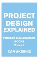 Project Design Explained