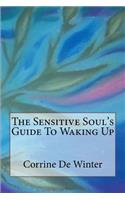 The Sensitive Soul's Guide To Waking Up: (English)