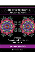 Coloring Books For Adults & Kids: Rounded Mandalas: Stress Relieving Patterns (Volume 6), 48 Unique Designs To Color