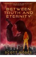 Between Truth and Eternity