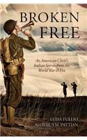Broken Free: An American Child's Italian Stories from the World War II Era(English)