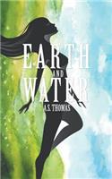 Earth and Water