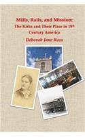 Mills, Rails, and Mission: The Kirks and Their Place in 19th Century America