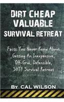 Dirt Cheap Valuable Survival Retreat
