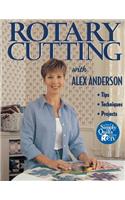 Rotary Cutting with Alex Anderson