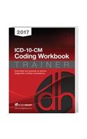 2017 ICD-10-CM Coding Workbook Trainer