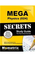 Mega Physics (024) Secrets Study Guide: Mega Test Review for the Missouri Educator Gateway Assessments